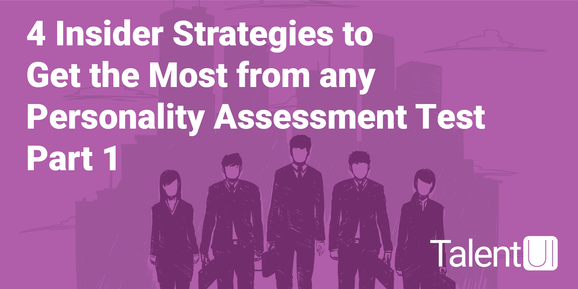 4 Insider Strategies To Get The Most From Any Personality Assessment Test Part 1 